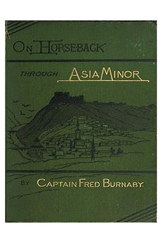On Horseback Through Asia Minor, Volume 1 (of 2)