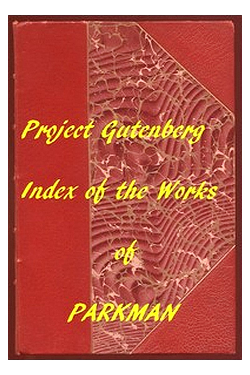 Index of the Project Gutenberg Works of Francis Parkman
