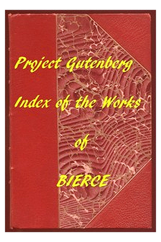 Index of the Project Gutenberg Works of Ambrose Bierce