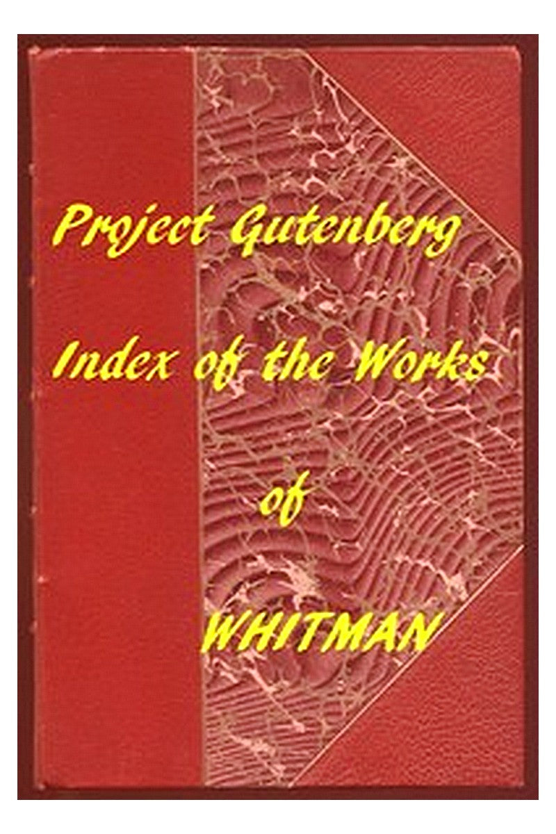 Index of the Project Gutenberg Works of Walt Whitman