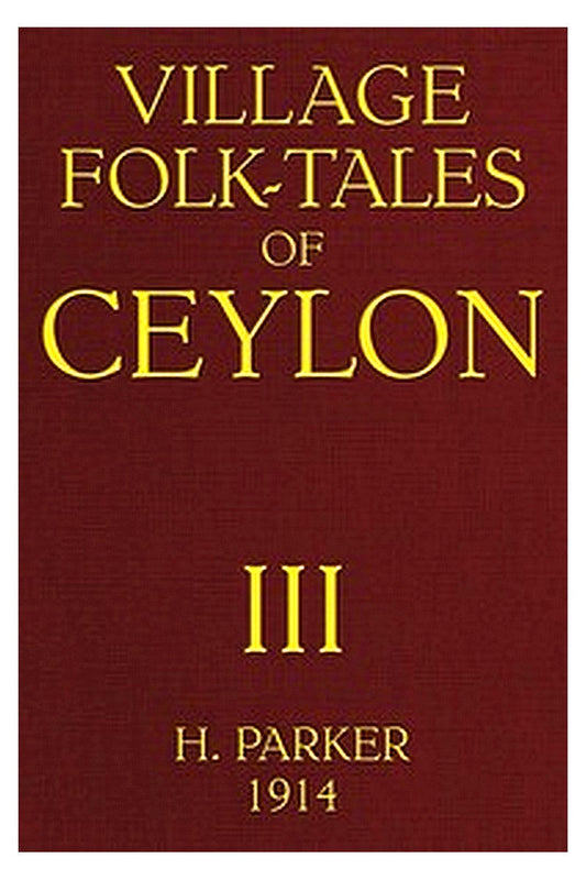 Village Folk-Tales of Ceylon, Volume 3 (of 3)