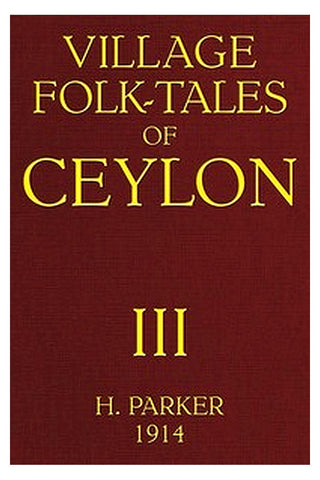 Village Folk-Tales of Ceylon, Volume 3 (of 3)