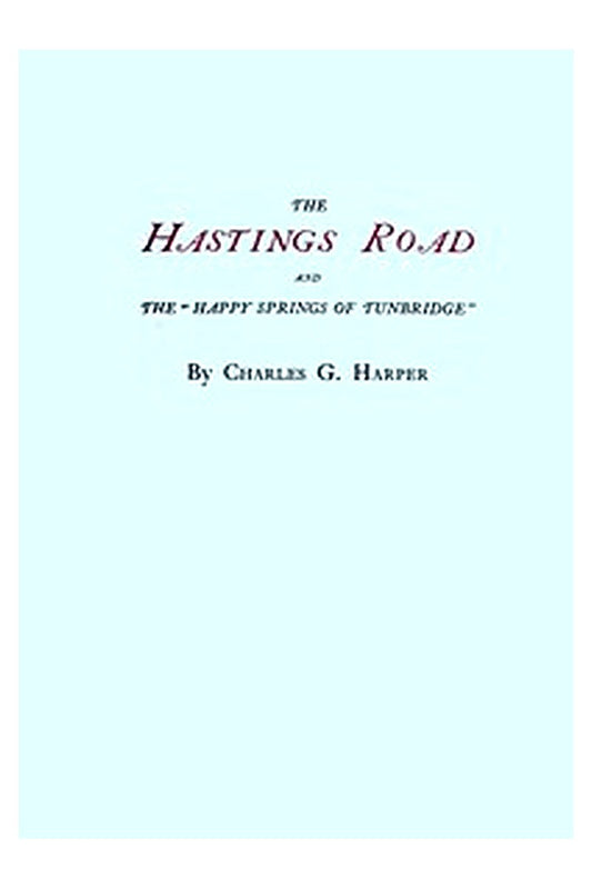 The Hastings Road and the "Happy Springs of Tunbridge"