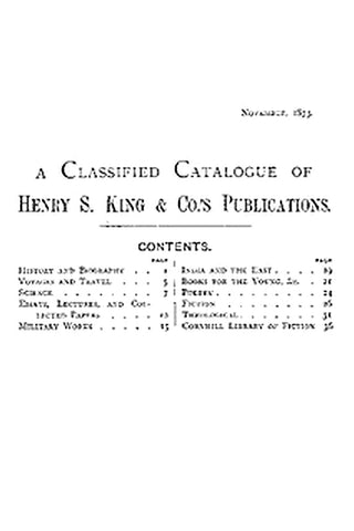 A Classified Catalogue of Henry S. King & Co.'s Publications, November, 1873
