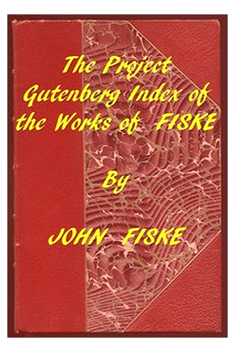 Index of the Project Gutenberg Works of John Fiske