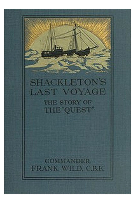 Shackleton's Last Voyage: The Story of the Quest