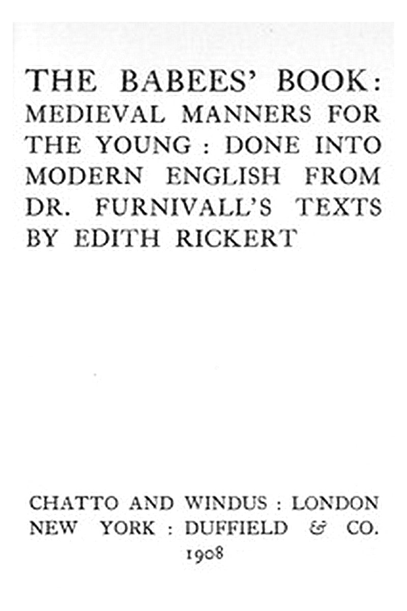 The Babees' Book: Medieval Manners for the Young: Done into Modern English
