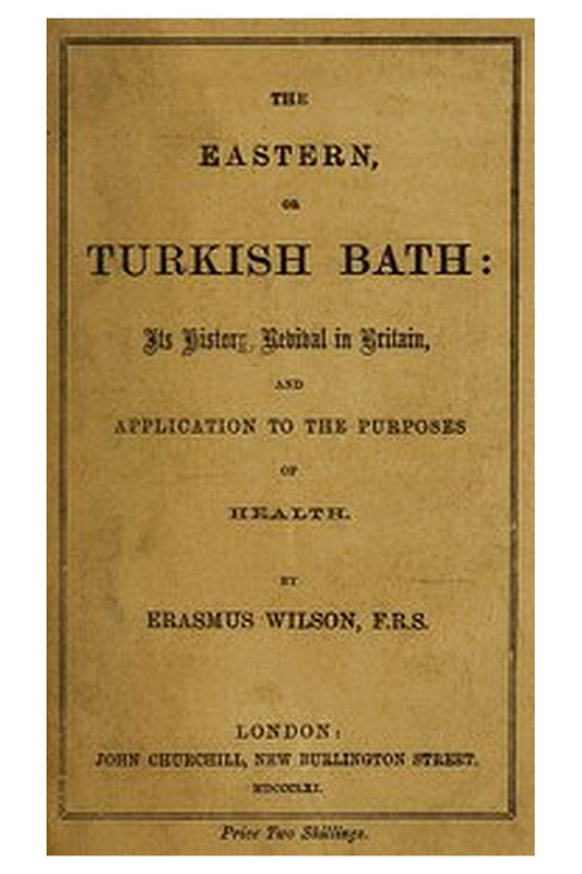 The Eastern, or Turkish Bath
