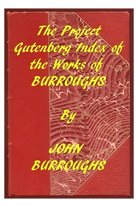 Index of the Project Gutenberg Works of John Burroughs
