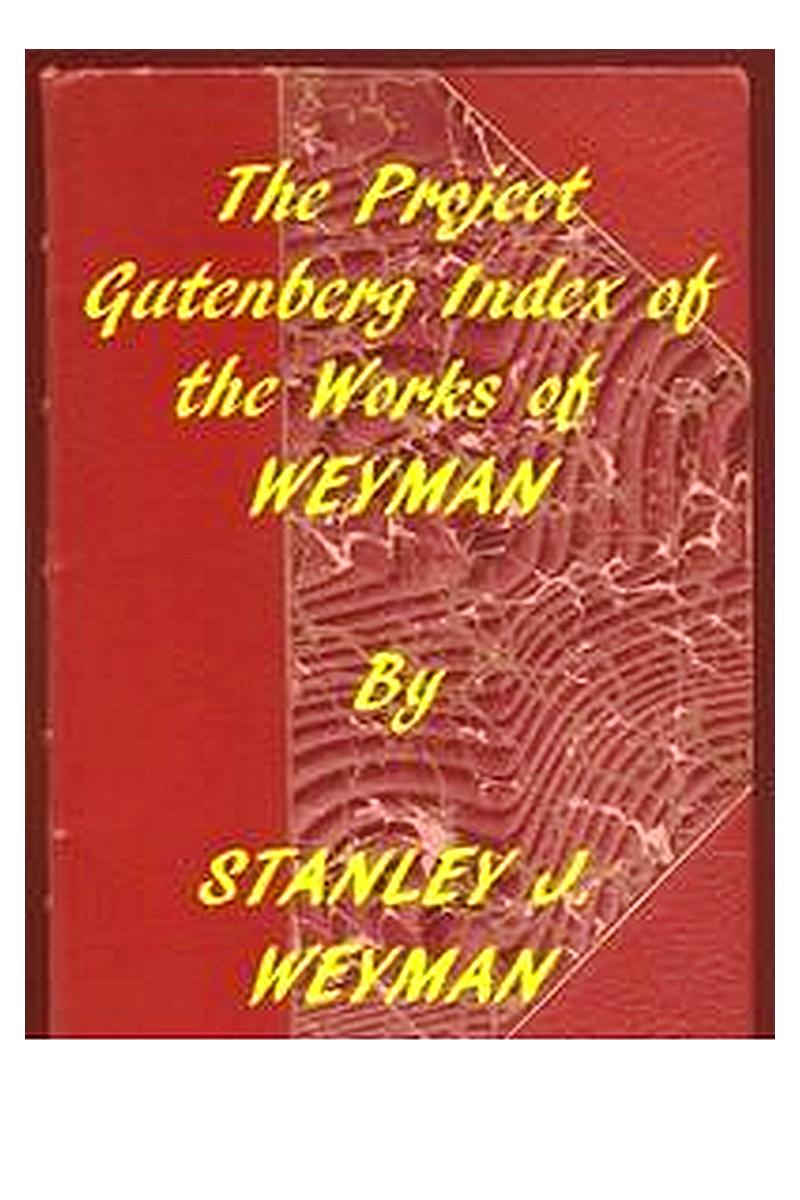 Index of the Project Gutenberg Works of Stanley J. Weyman