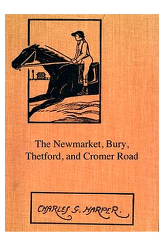 The Newmarket, Bury, Thetford and Cromer Road
