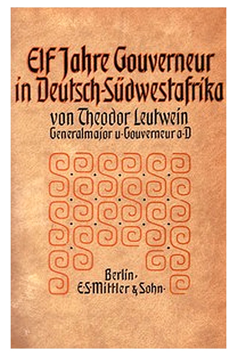 Elf Jahre Gouverneur in Deutsch-Südwestafrika