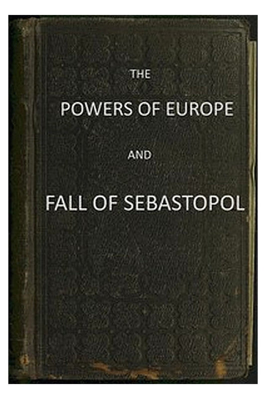 The Powers of Europe and Fall of Sebastopol