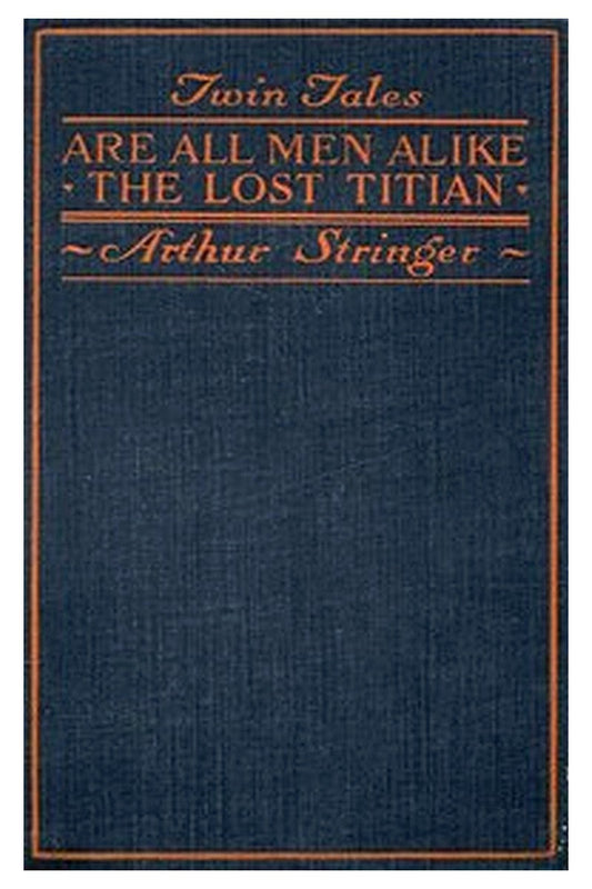 Twin Tales: Are All Men Alike, and, The Lost Titian