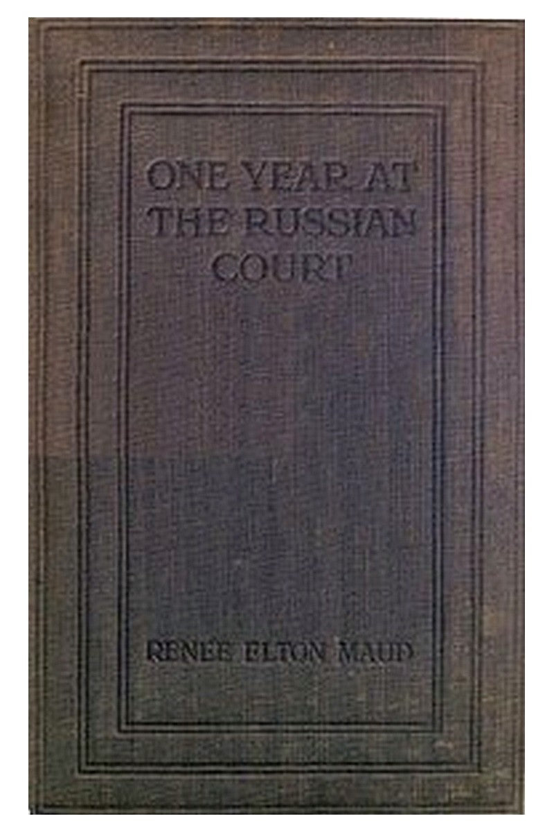 One Year at the Russian Court: 1904-1905