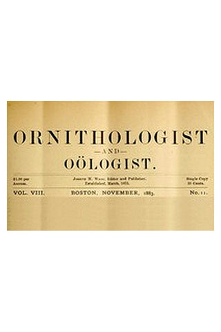 The Ornithologist and Oölogist. Vol. VIII, No. 11, November, 1883