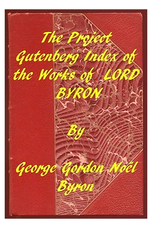 Index of the Project Gutenberg Works of Lord Byron