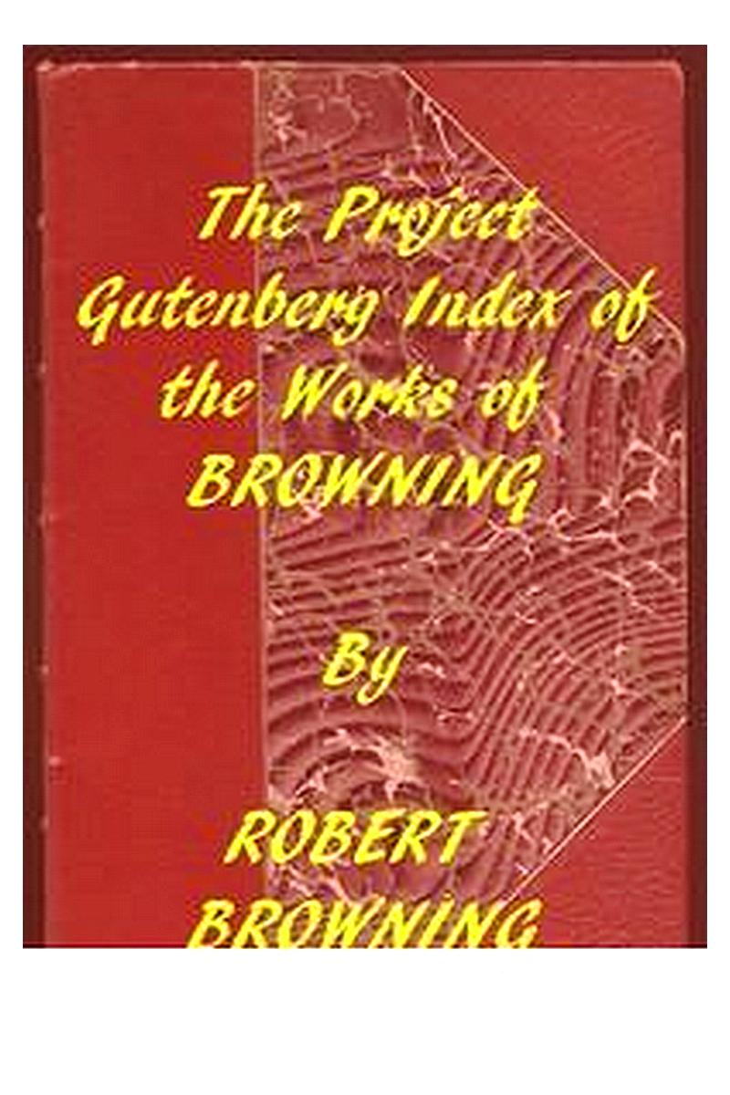 Index of the Project Gutenberg Works of Robert Browning