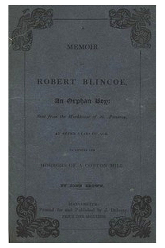 A Memoir of Robert Blincoe, an Orphan Boy

