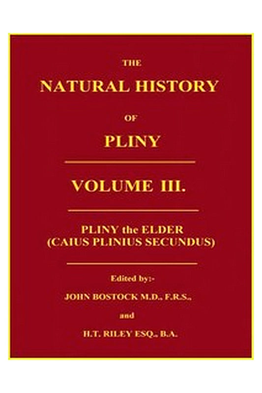 The Natural History of Pliny, Volume 3 (of 6)