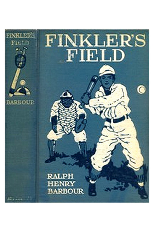 Finkler's Field: A Story of School and Baseball