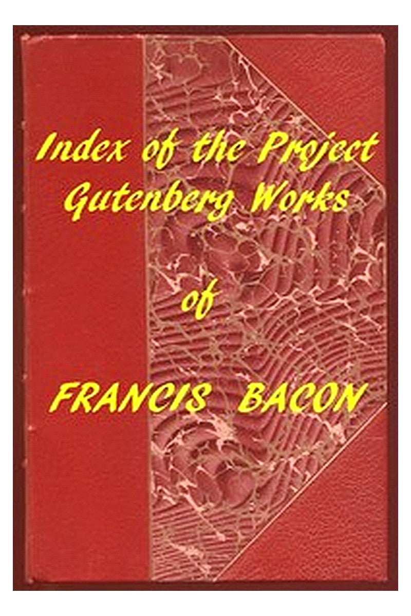 Index of the Project Gutenberg Works of Francis Bacon