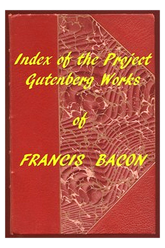 Index of the Project Gutenberg Works of Francis Bacon