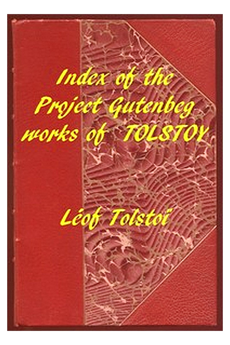 Index of the Project Gutenberg Works of Leon Tolstoy