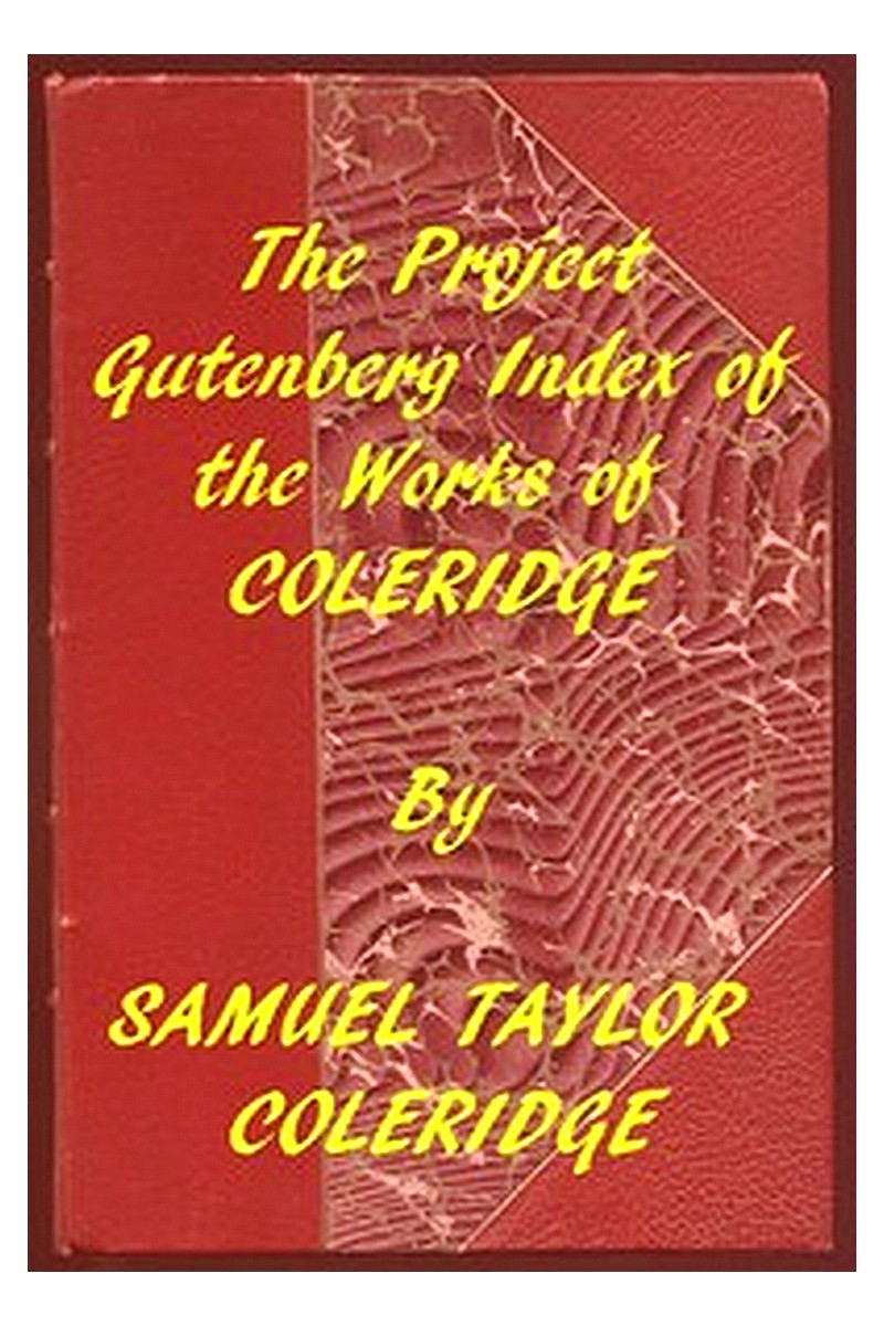Index of the Project Gutenberg Works of Samuel Taylor Coleridge