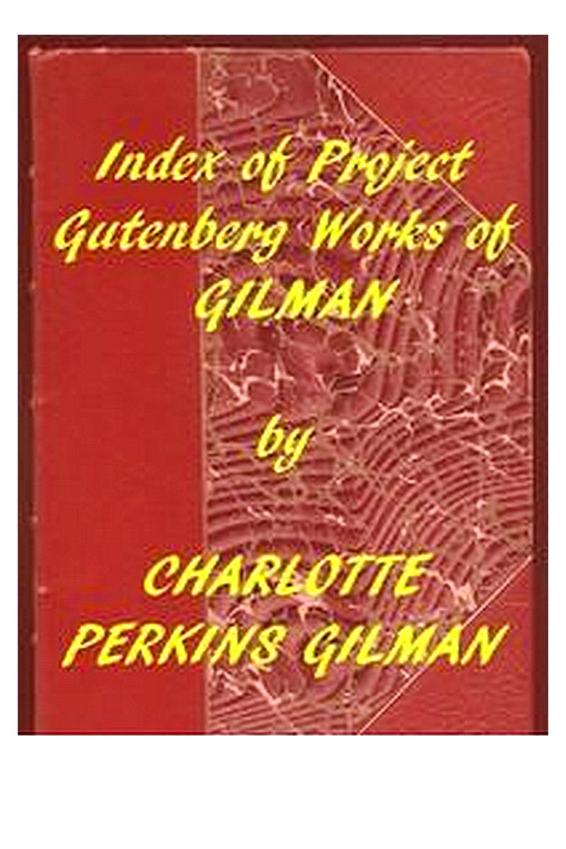 Index of the Project Gutenberg Works of Charlotte Perkins Gilman