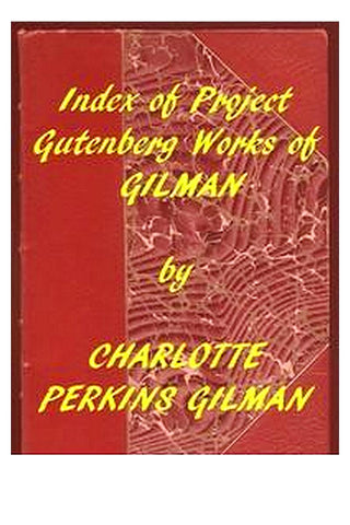 Index of the Project Gutenberg Works of Charlotte Perkins Gilman