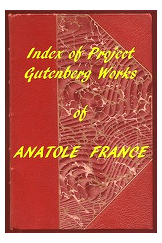 Index of the Project Gutenberg Works of Anatole France