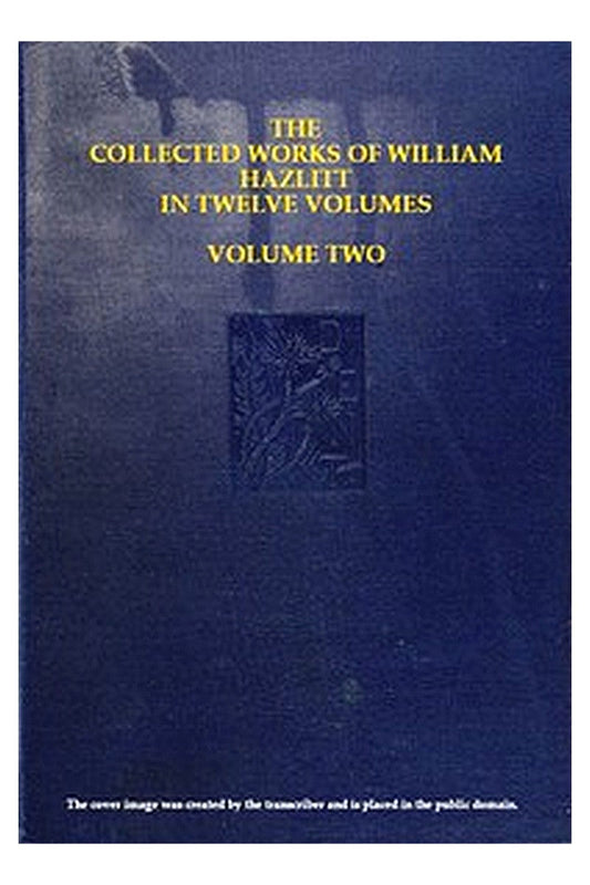 The Collected Works of William Hazlitt, Vol. 02 (of 12)
