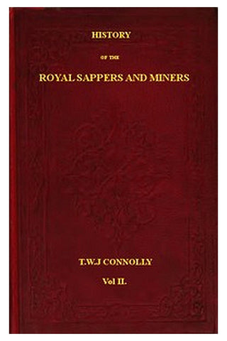History of the Royal Sappers and Miners, Volume 2 (of 2)
