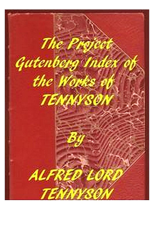 Index of the Project Gutenberg Works of Alfred Lord Tennyson
