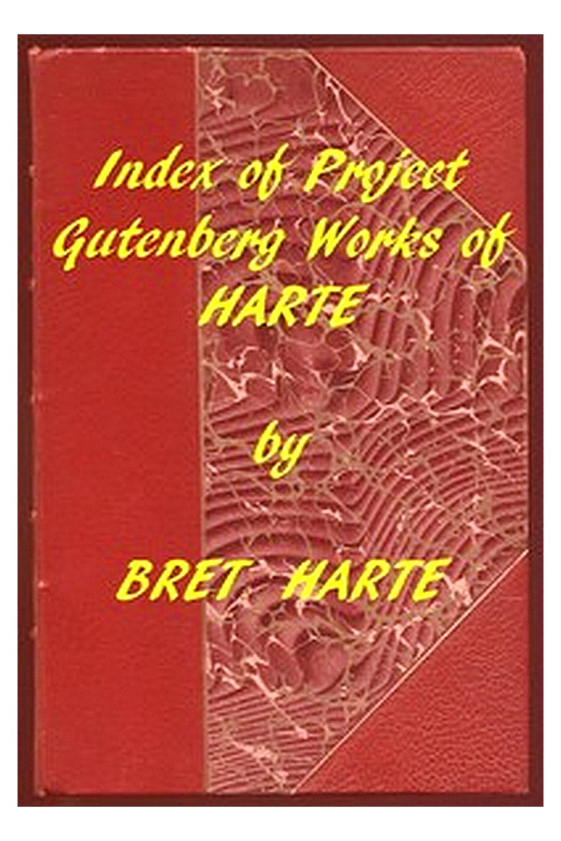 Index of the Project Gutenberg Works of Bret Harte