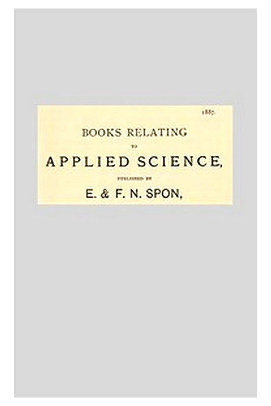 Books Relating to Applied Science, Published by E & F. N. Spon, 1887