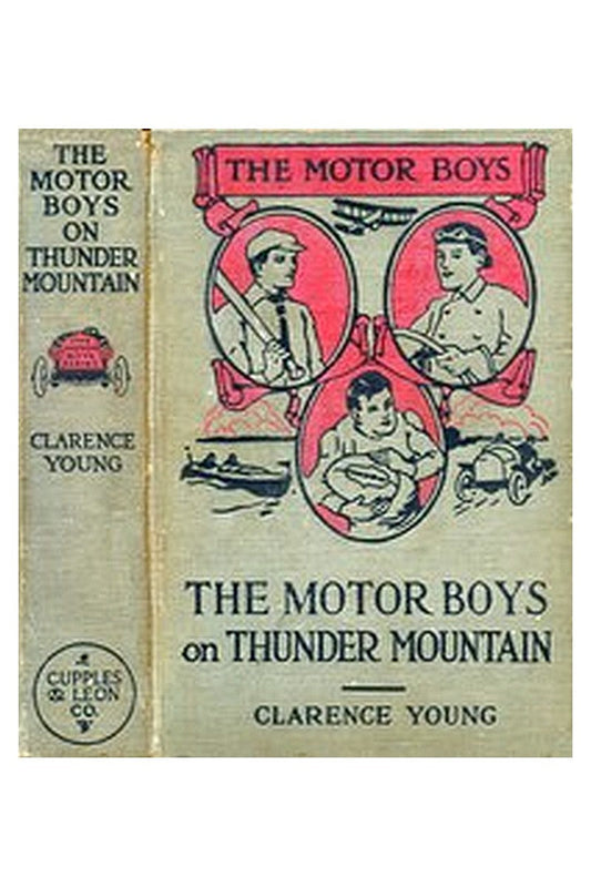 The Motor Boys on Thunder Mountain Or, The Treasure Chest of Blue Rock