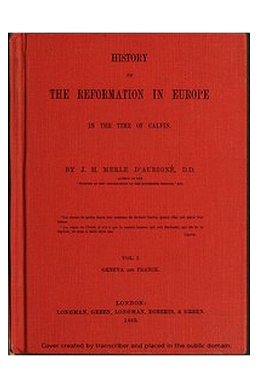 History of the Reformation in Europe in the Time of Calvin. Vol. 1 (of 8)