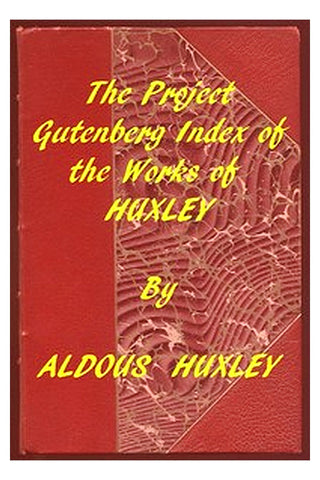 Index of the Project Gutenberg Works of Aldous Huxley