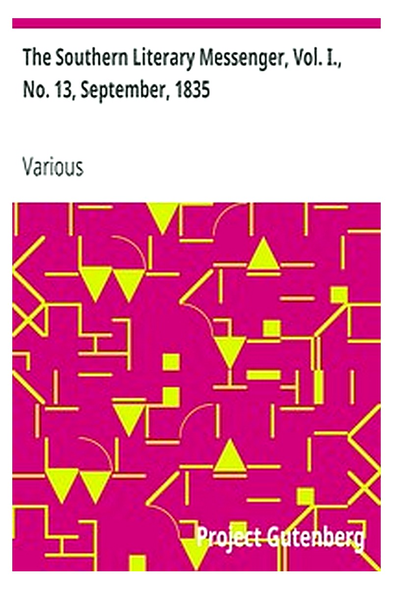 The Southern Literary Messenger, Vol. I., No. 13, September, 1835