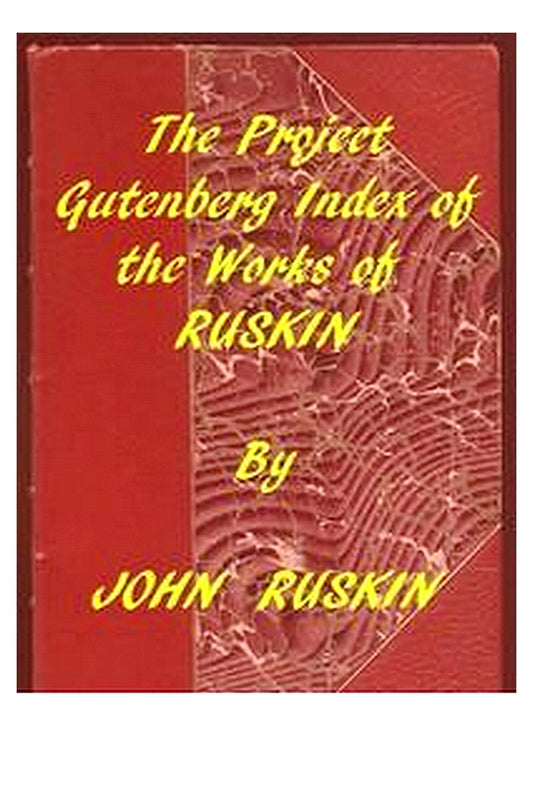 Index of the Project Gutenberg Works of John Ruskin