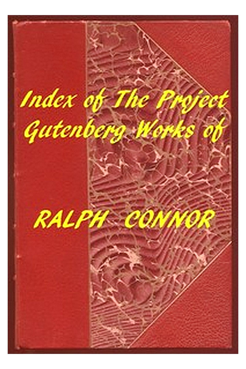 Index of the Project Gutenberg Works of Ralph Connor