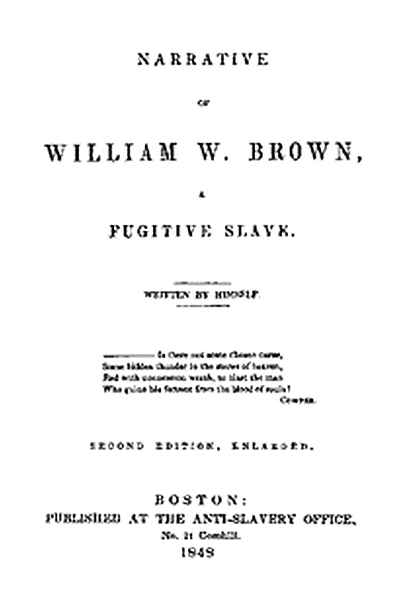 Narrative of William W. Brown, a Fugitive Slave. Second Edition