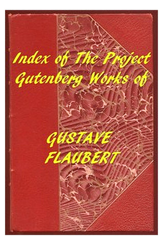 Index of the Project Gutenberg Works of Gustave Flaubert