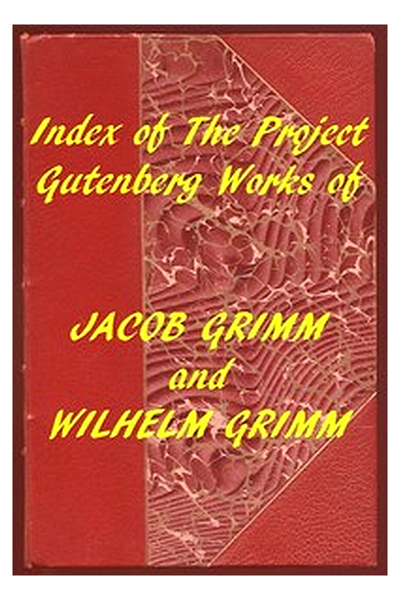 Index of the Project Gutenberg Works of the Brothers Grimm