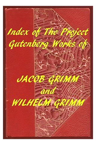 Index of the Project Gutenberg Works of the Brothers Grimm