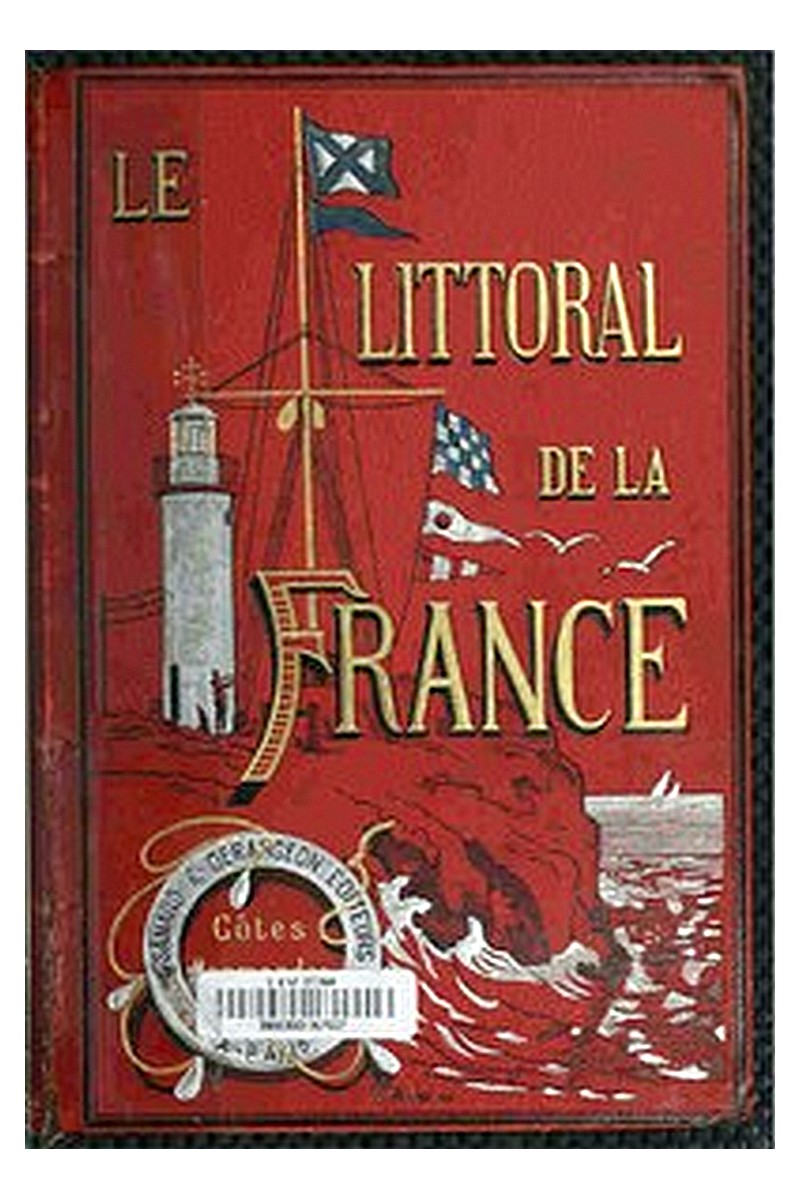 Le littoral de la France, vol. 1: Côtes Normandes de Dunkerque au Mont Saint-Michel