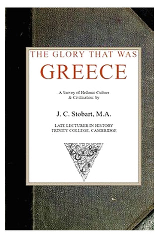 The Glory That Was Greece: a survey of Hellenic culture and civilisation