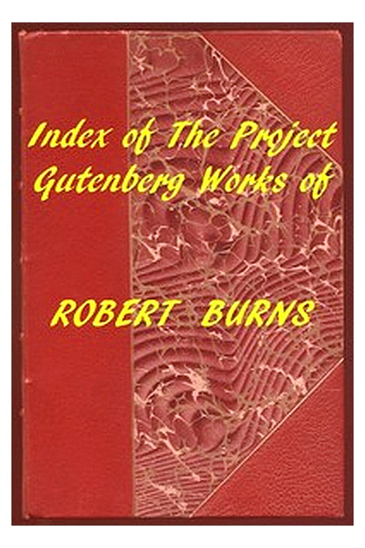 Index of the Project Gutenberg Works of Robert Burns